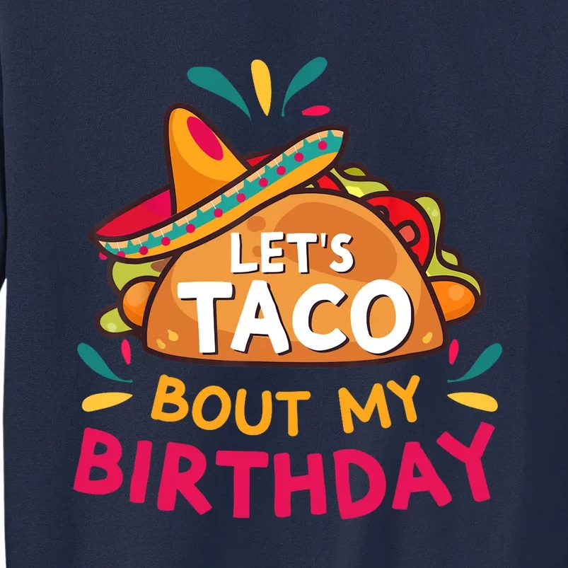 LetS Taco Bout My Birthday Born On Cinco De Mayo Party Cute Tall Sweatshirt