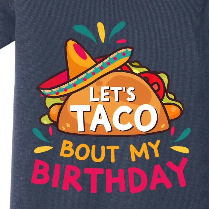 LetS Taco Bout My Birthday Born On Cinco De Mayo Party Cute Baby Bodysuit