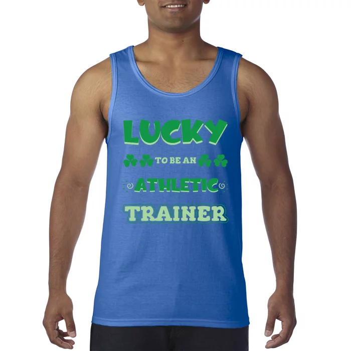 Lucky To Be An Athletic Trainer St Patrick Day Job Gift Tank Top