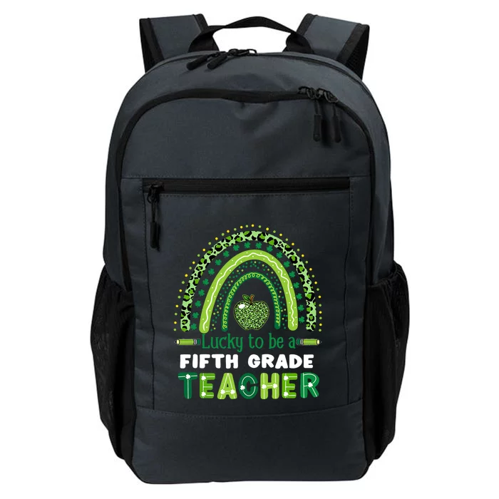 Lucky To Be A 5th Grade Teacher Shamrock St Patrick's Day Gift Daily Commute Backpack