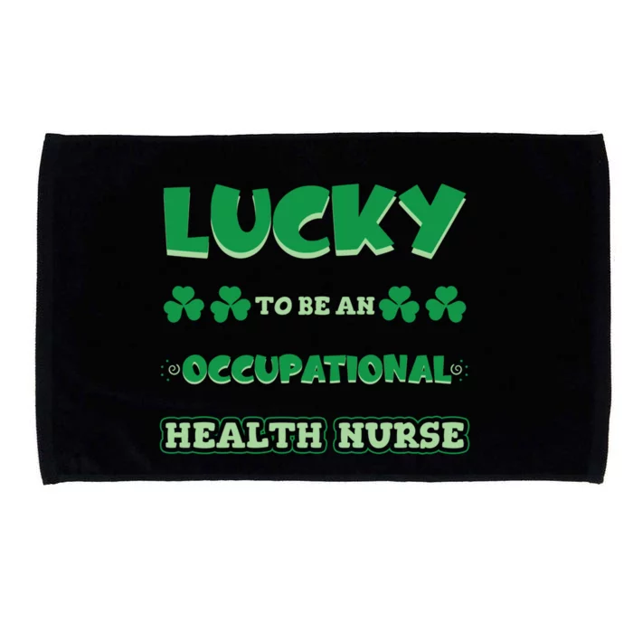 Lucky To Be An Occupational Health Nurse St Patrick Day Job Meaningful Gift Microfiber Hand Towel