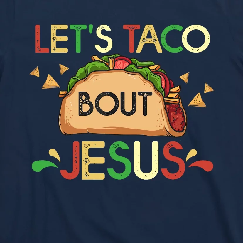 LetS Taco Bout Jesus Cinco De Mayo Pun Gift Mexican T-Shirt