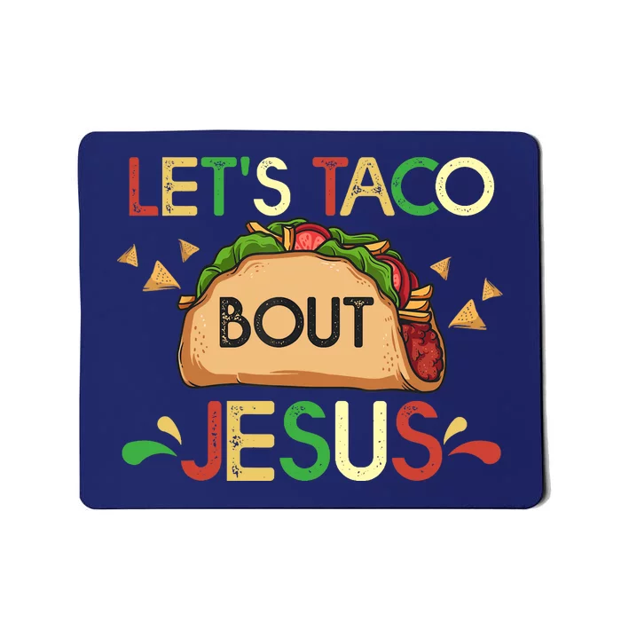 LetS Taco Bout Jesus Cinco De Mayo Pun Gift Mexican Mousepad