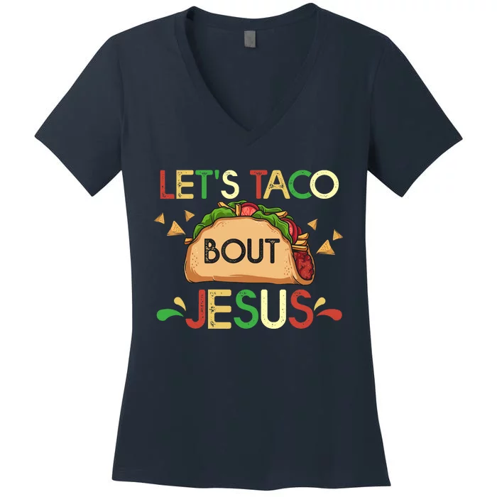 LetS Taco Bout Jesus Cinco De Mayo Pun Gift Mexican Women's V-Neck T-Shirt