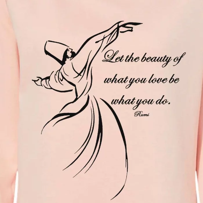 Let The Beauty Of What You Love Be What You Do Dervish Quote Womens California Wash Sweatshirt