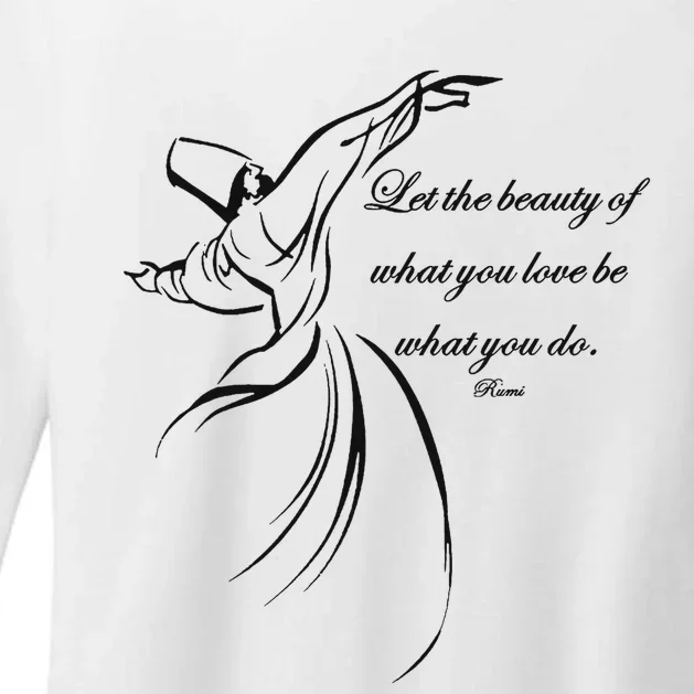 Let The Beauty Of What You Love Be What You Do Dervish Quote Womens CVC Long Sleeve Shirt