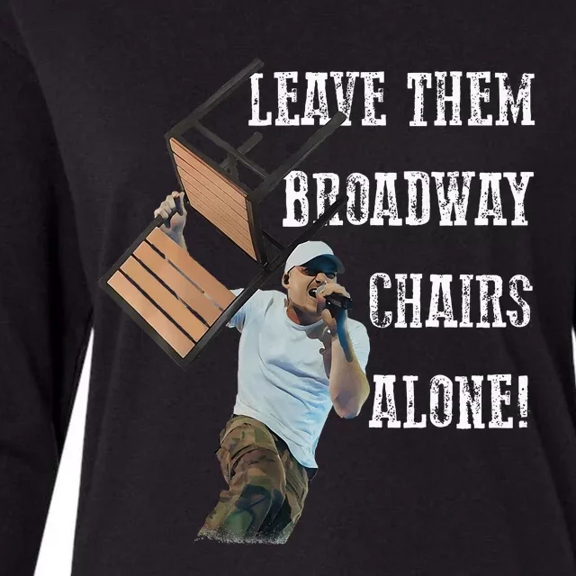 Leave Them Broadway Chairs Alone Womens Cotton Relaxed Long Sleeve T-Shirt