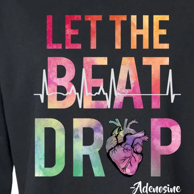 Let The Beat Drop Adenosine Funny Rn Nurses Heartbeat Cute Cropped Pullover Crew