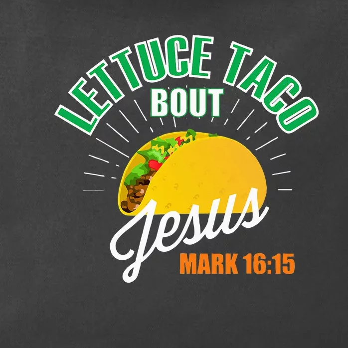 Lettuce Taco Bout Jesus Funny Christian God Zip Tote Bag