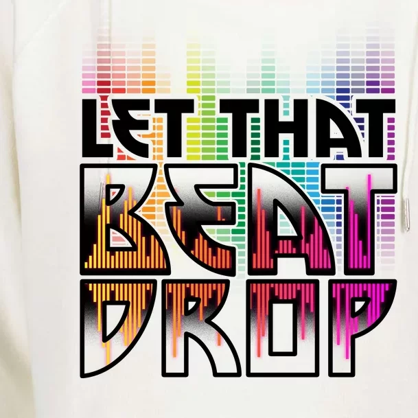 Let That Beat Drop Rainbow Equalizer Dance Music Lover Womens Funnel Neck Pullover Hood