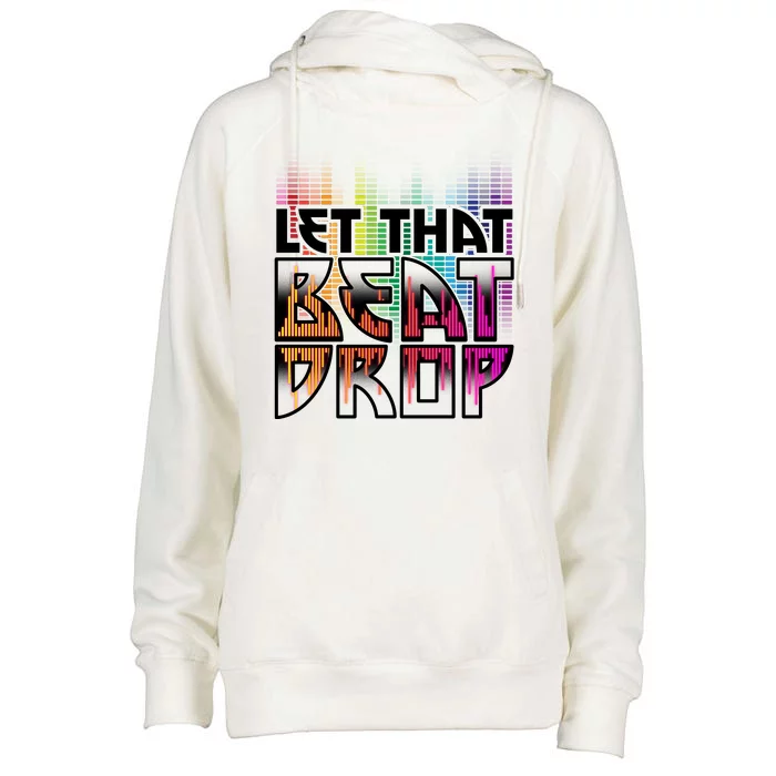 Let That Beat Drop Rainbow Equalizer Dance Music Lover Womens Funnel Neck Pullover Hood