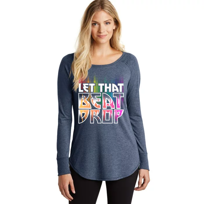 Let That Beat Drop Rainbow Equalizer Dance Music Lover Women's Perfect Tri Tunic Long Sleeve Shirt