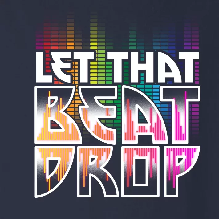 Let That Beat Drop Rainbow Equalizer Dance Music Lover Toddler Long Sleeve Shirt