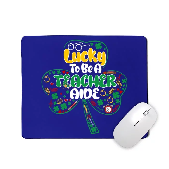 Lucky To Be Teacher Aide St Patricks Day Shamrock Cool Gift Mousepad