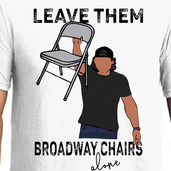 Leave Them Broadway Chairs Alone Pajama Set