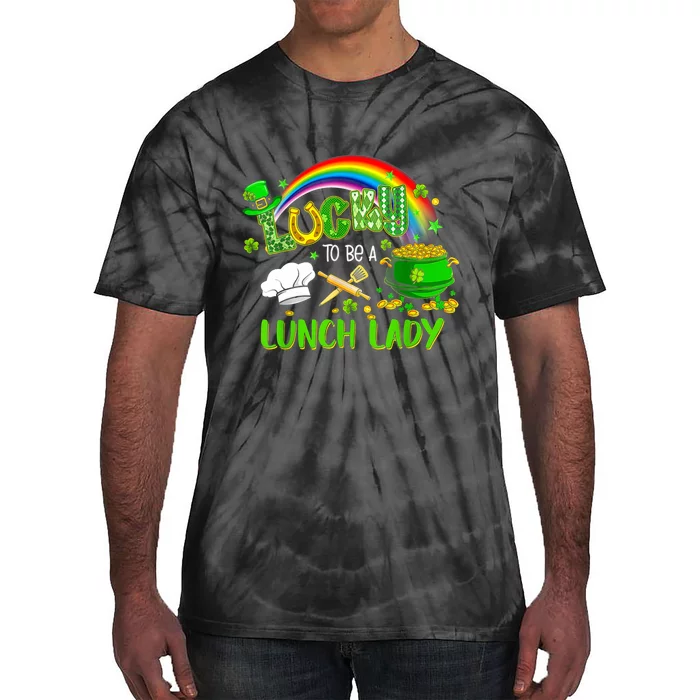 Lucky To Be A Lunch Lady School St Patricks Day Tie-Dye T-Shirt