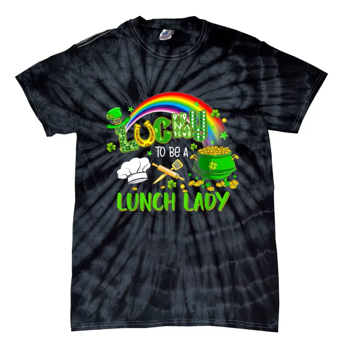 Lucky To Be A Lunch Lady School St Patricks Day Tie-Dye T-Shirt