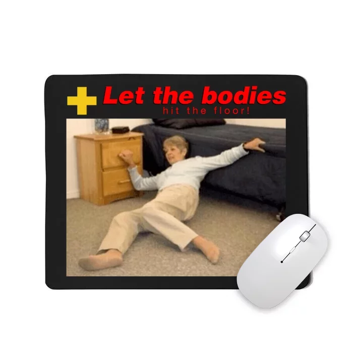 Let The Bodies Hit The Floor Mousepad