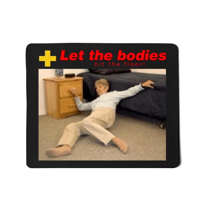 Let The Bodies Hit The Floor Mousepad