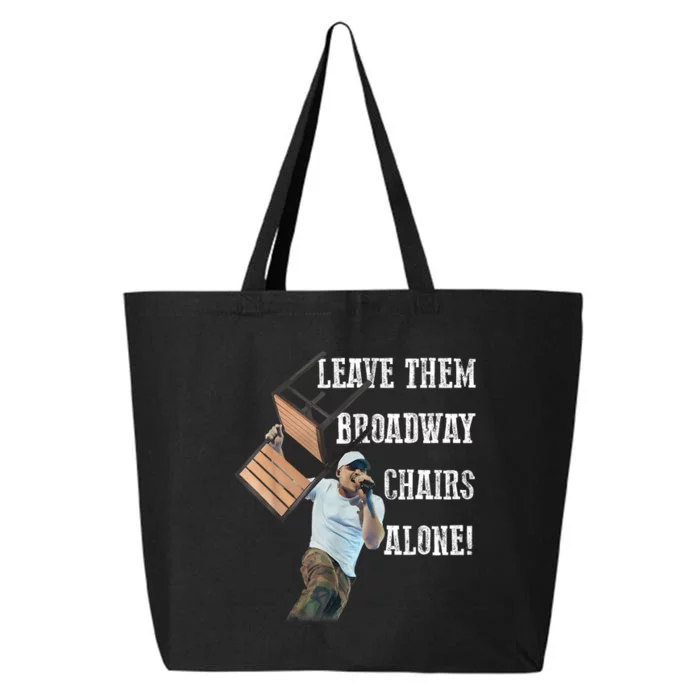 Leave Them Broadway Chairs Alone Funny 25L Jumbo Tote