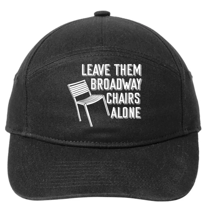 Leave Them Broadway Chairs Alone 7-Panel Snapback Hat