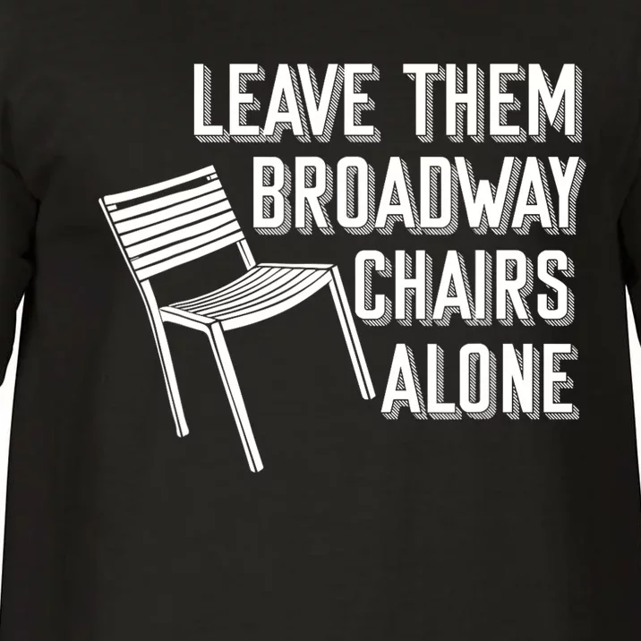 Leave Them Broadway Chairs Alone Comfort Colors T-Shirt