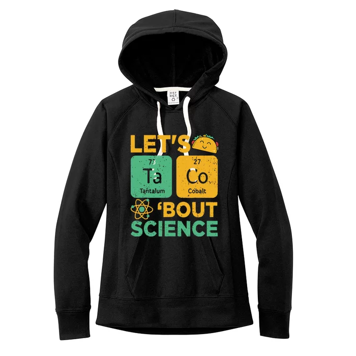 Lets Tacos Bout Science Funny Teacher Women's Fleece Hoodie