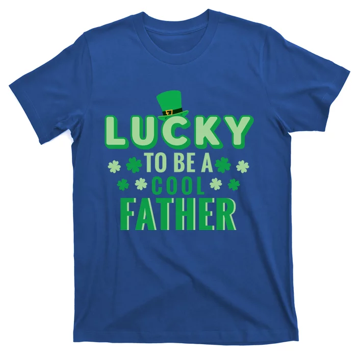 Lucky To Be A Cool Father St Patricks Day Gift T-Shirt