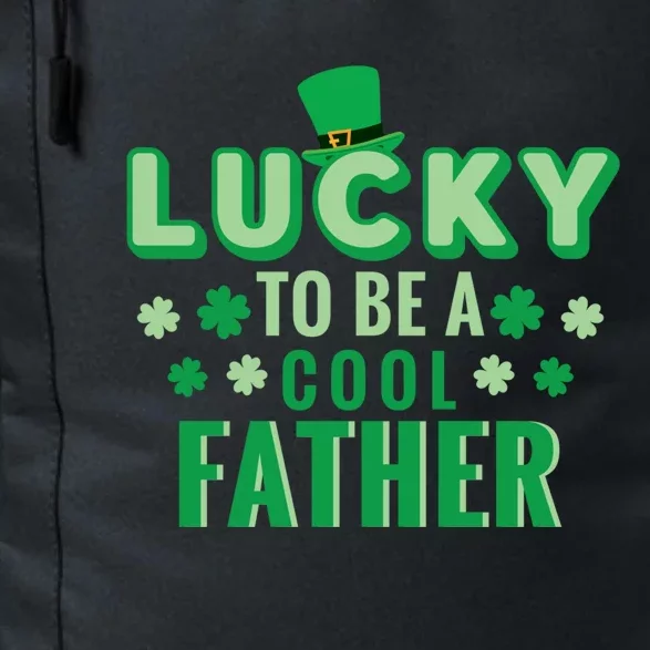 Lucky To Be A Cool Father St Patricks Day Gift Daily Commute Backpack