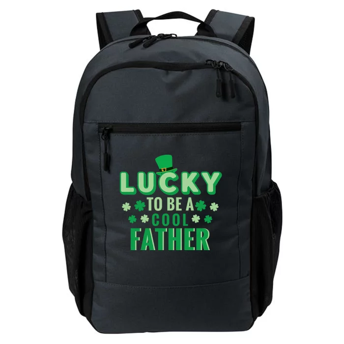 Lucky To Be A Cool Father St Patricks Day Gift Daily Commute Backpack