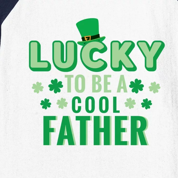 Lucky To Be A Cool Father St Patricks Day Gift Baseball Sleeve Shirt