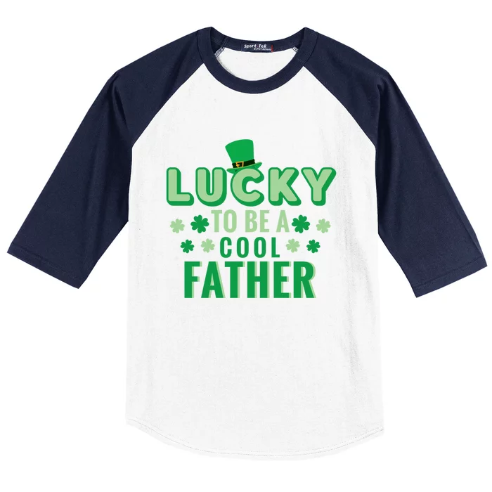 Lucky To Be A Cool Father St Patricks Day Gift Baseball Sleeve Shirt