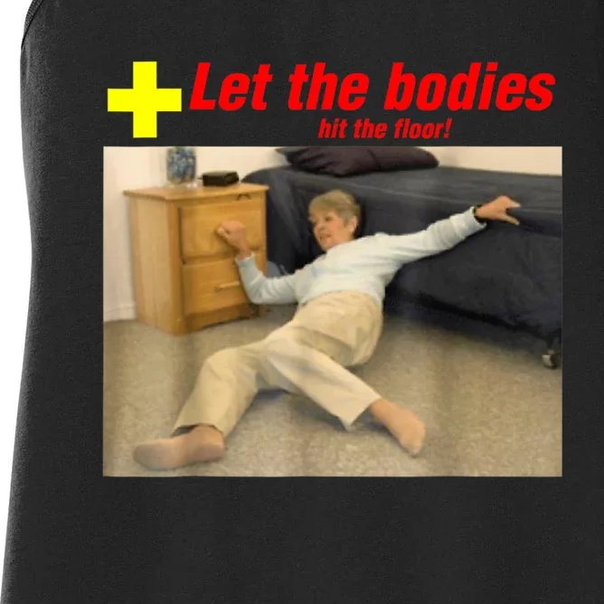 Let The Bodies Hit The Floor Funny Old Lady Sarcastic Meme Women's Racerback Tank