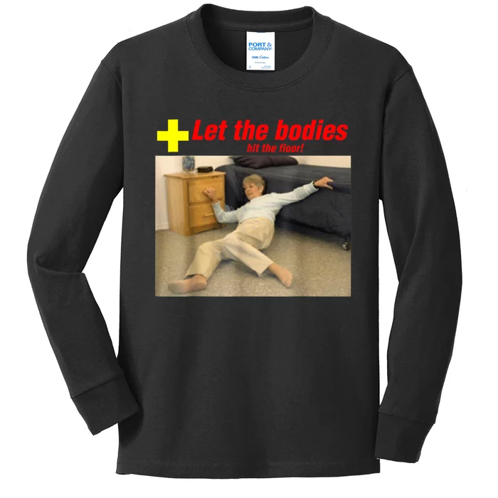 Let The Bodies Hit The Floor Funny Old Lady Sarcastic Meme Kids Long Sleeve Shirt