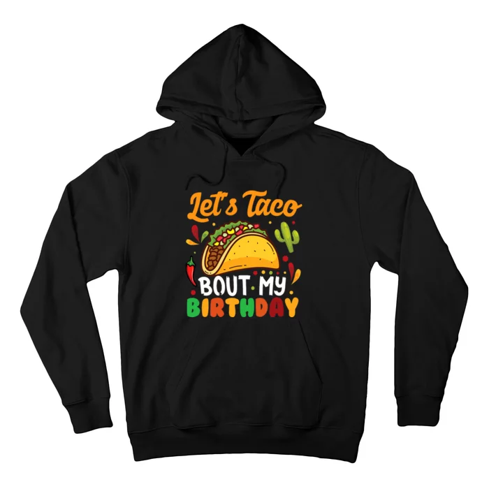 LetS Taco Bout My Birthday Mexican Party Hoodie