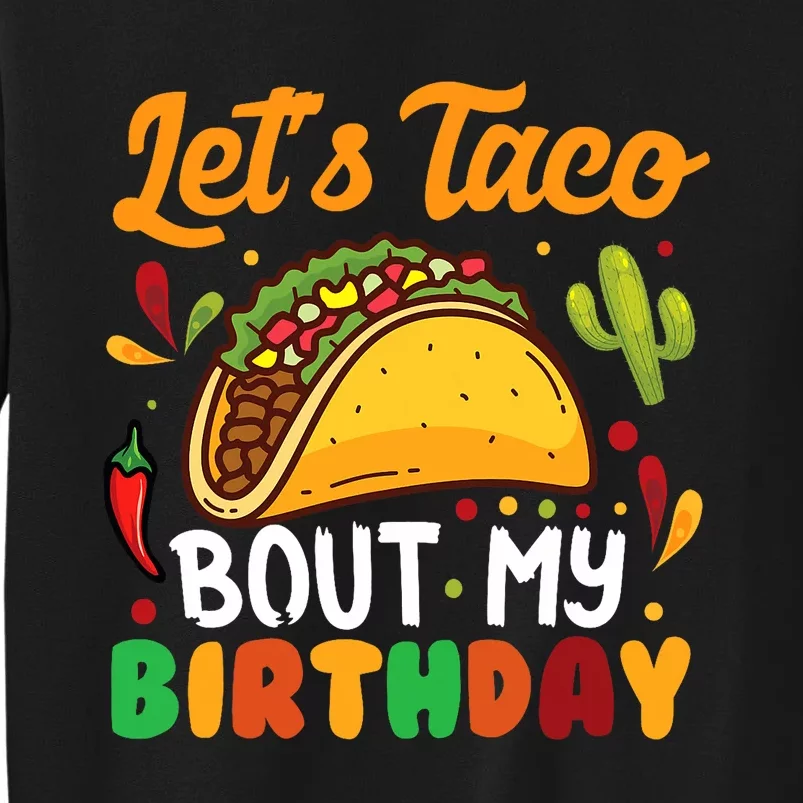 LetS Taco Bout My Birthday Mexican Party Tall Sweatshirt