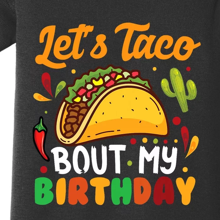 LetS Taco Bout My Birthday Mexican Party Baby Bodysuit