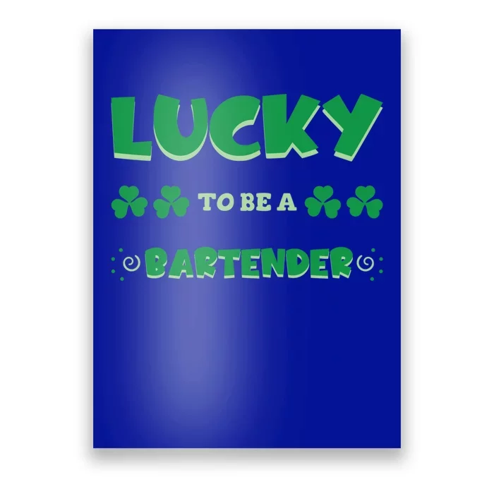 Lucky To Be A Bartender St Patrick's Day Irish Job Shamrock Gift Poster