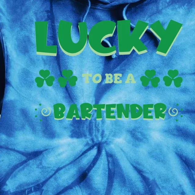 Lucky To Be A Bartender St Patrick's Day Irish Job Shamrock Gift Tie Dye Hoodie