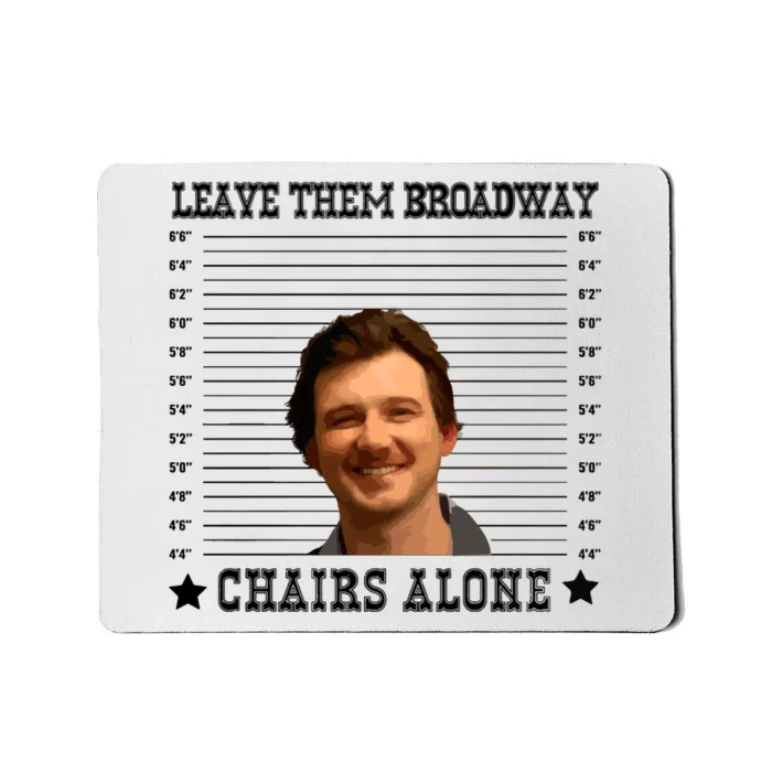 Leave Them Broadway Chairs Alone Mousepad