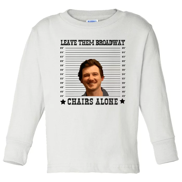 Leave Them Broadway Chairs Alone Toddler Long Sleeve Shirt