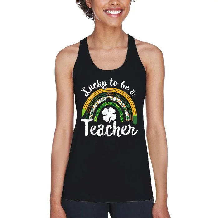 Lucky To Be A Teacher St Patricks Day Rainbow Teacher School Women's Racerback Tank