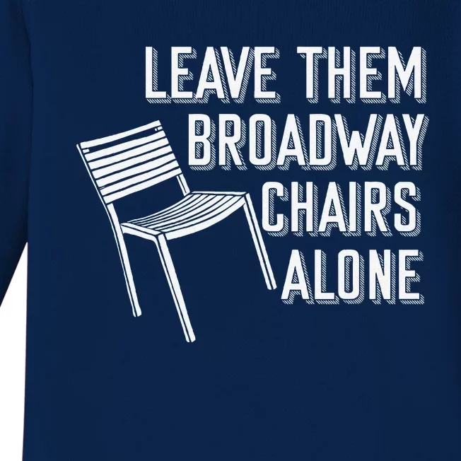 Leave Them Broadway Chairs Alone Baby Long Sleeve Bodysuit