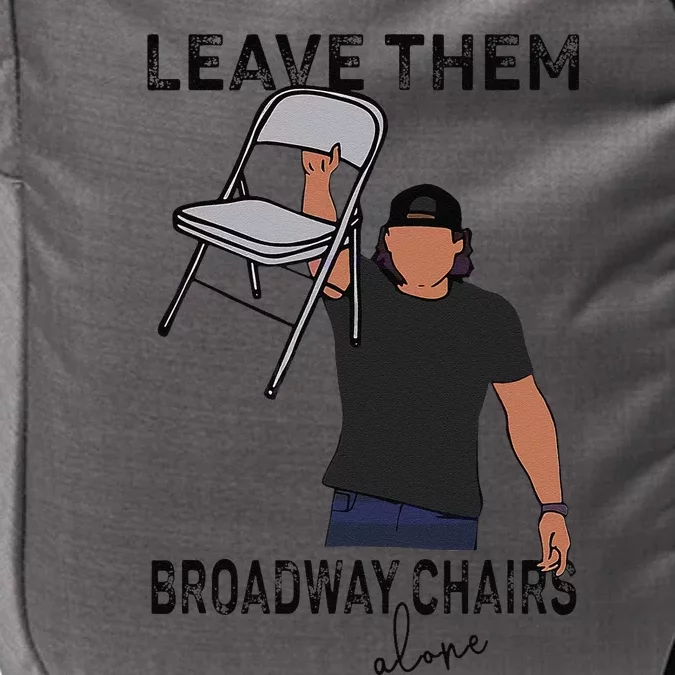 Leave Them Broadway Chairs Alone Impact Tech Backpack