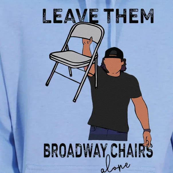 Leave Them Broadway Chairs Alone Unisex Surf Hoodie