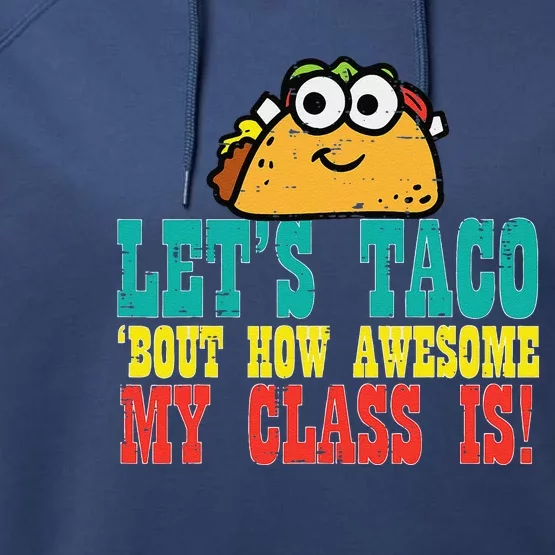 Lets Taco Bout My Awesome Class Funny Cinco De Mayo Teacher Performance Fleece Hoodie