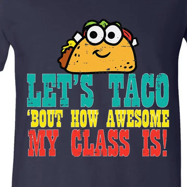 Lets Taco Bout My Awesome Class Funny Cinco De Mayo Teacher V-Neck T-Shirt