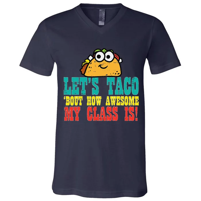 Lets Taco Bout My Awesome Class Funny Cinco De Mayo Teacher V-Neck T-Shirt