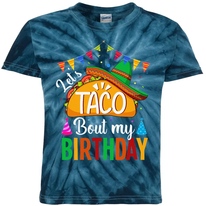 Let's Taco 'Bout My Birthday Cinco De Mayo Tacos Funny Kids Tie-Dye T-Shirt