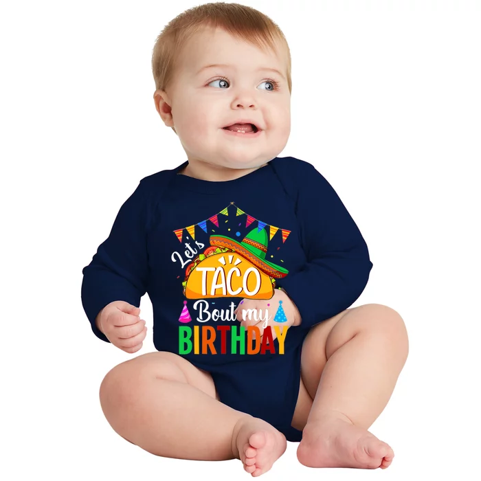 Let's Taco Bout My Birthday Funny Mexican Party Boy Girl Baby Long Sleeve Bodysuit